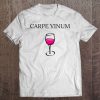 Wine Carpe Vinum Seize The Wine For Women Tee