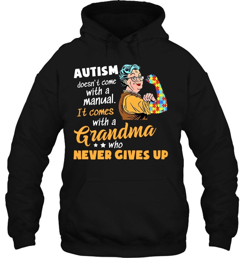 Autism Doesn't Come With A Manual It Comes With A Grandma Who Never Gives Up Strong Grandma Mugs