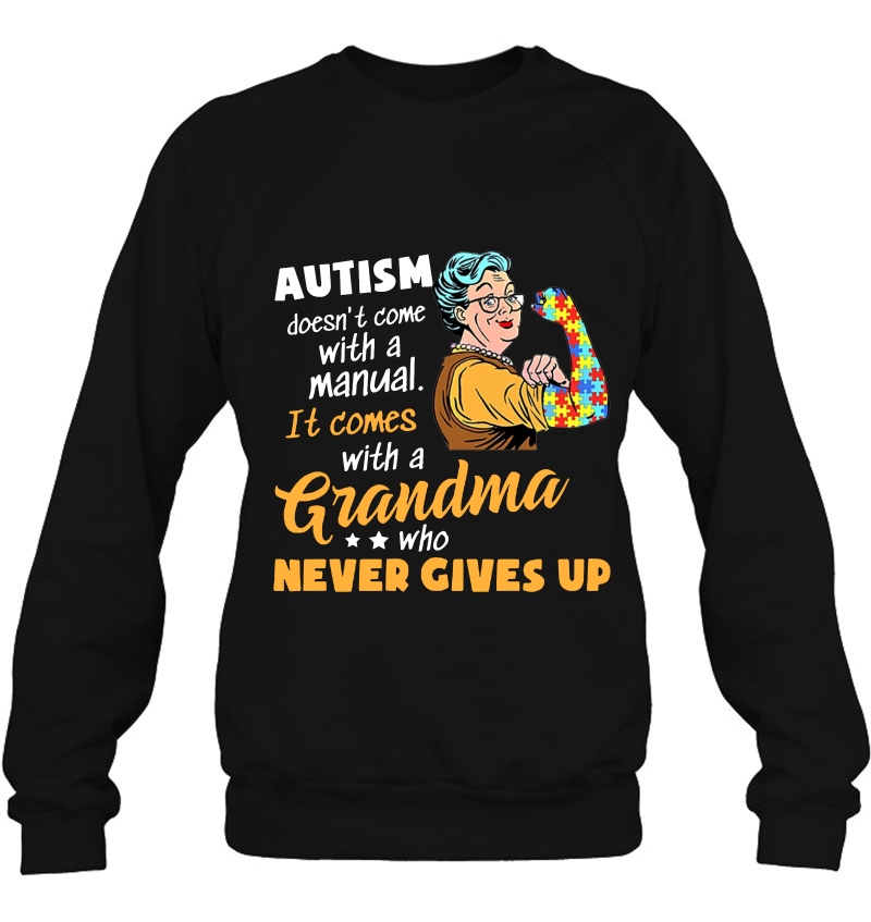 Autism Doesn't Come With A Manual It Comes With A Grandma Who Never Gives Up Strong Grandma Mugs