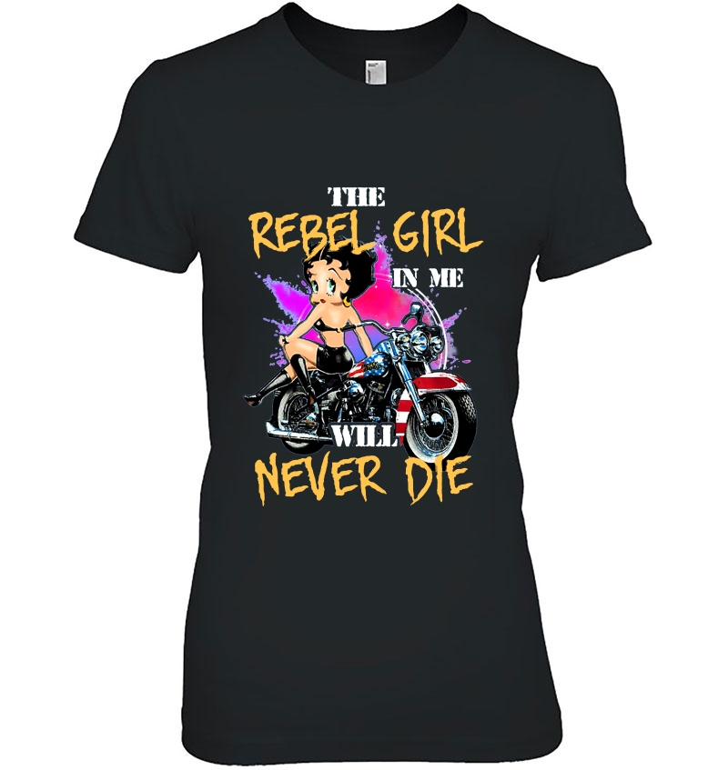 The Rebel Girl In Me Will Never Die Betty Boop Motorcycle Version Hoodie