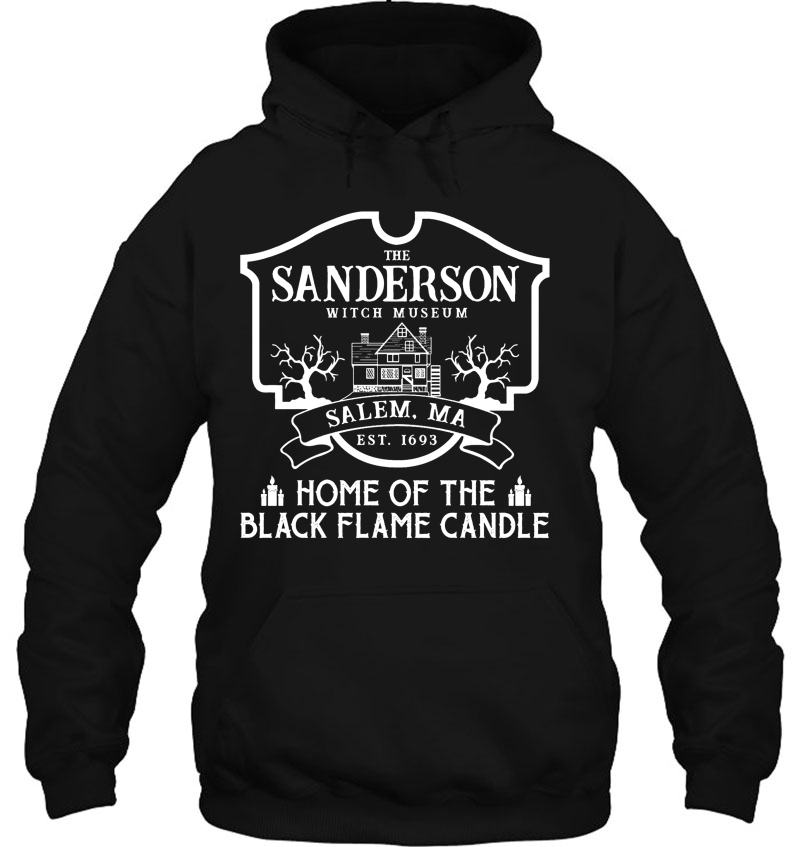 The Sanderson Witch Museum Home Of The Black Flame Candle Hocus Pocus Hoodie