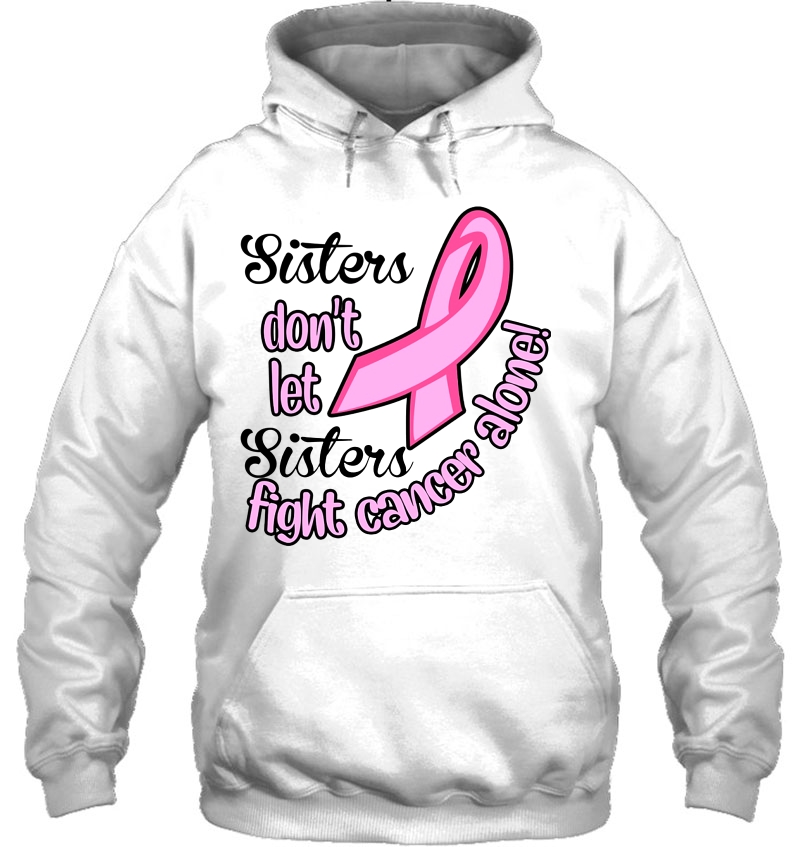 Sisters Don't Let Sisters Fight Cancer Alone Pink Ribbon Breast Cancer Awareness Mugs