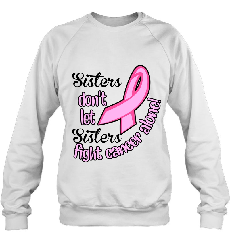 Sisters Don't Let Sisters Fight Cancer Alone Pink Ribbon Breast Cancer Awareness Mugs