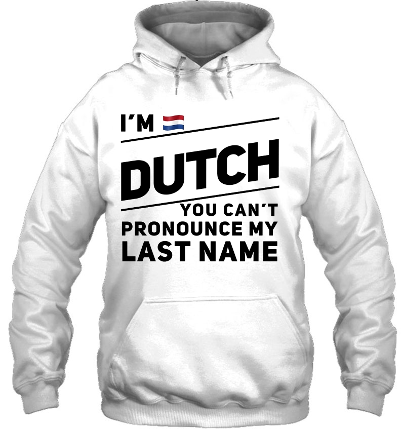 I'm Dutch You Can't Pronounce My Last Name Mugs