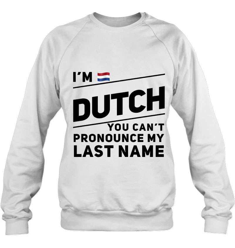 I'm Dutch You Can't Pronounce My Last Name Mugs