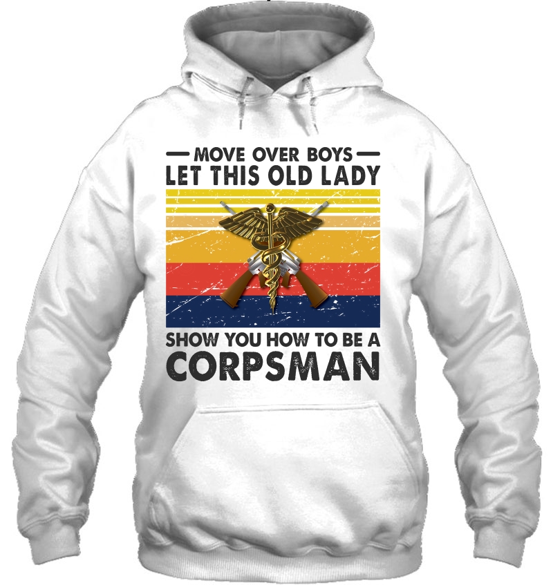 Move Over Boys Let This Old Lady Show You How To Be A Corpsman Vintage Version Hoodie