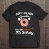 15Th Birthday Quarantine Funny Donut Quote Social Distancing Tee