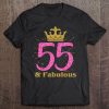 55Th & Fabulous Shirt Queen Ladies' B-Day Women Tee