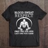 Blood Sweat Respect Tee,Work Out Motivation Top, Get To Work Tee