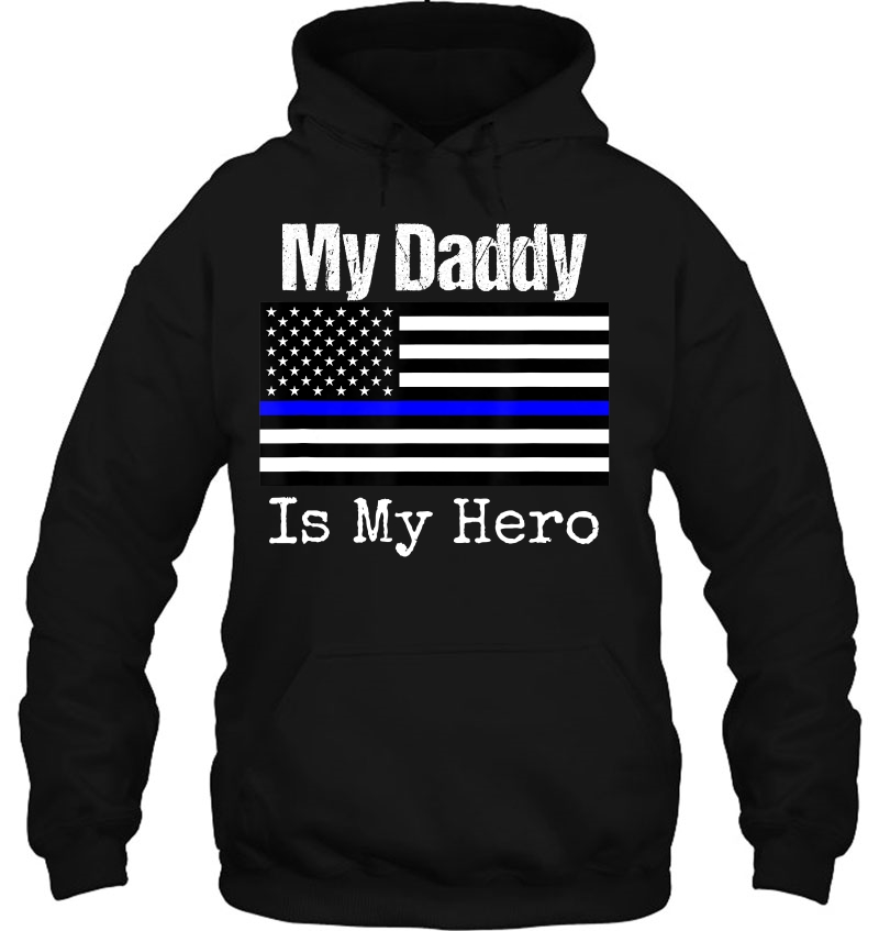 Blue Line Flag Shirt My Daddy My Hero Police Son Or Daughter Mugs