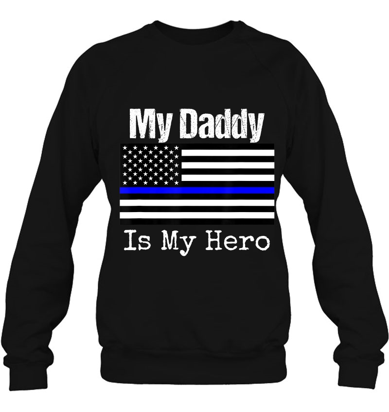 Blue Line Flag Shirt My Daddy My Hero Police Son Or Daughter Mugs