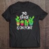 Cactus Shirt 2Nd Grade Is On Point Kids School Teacher Tee