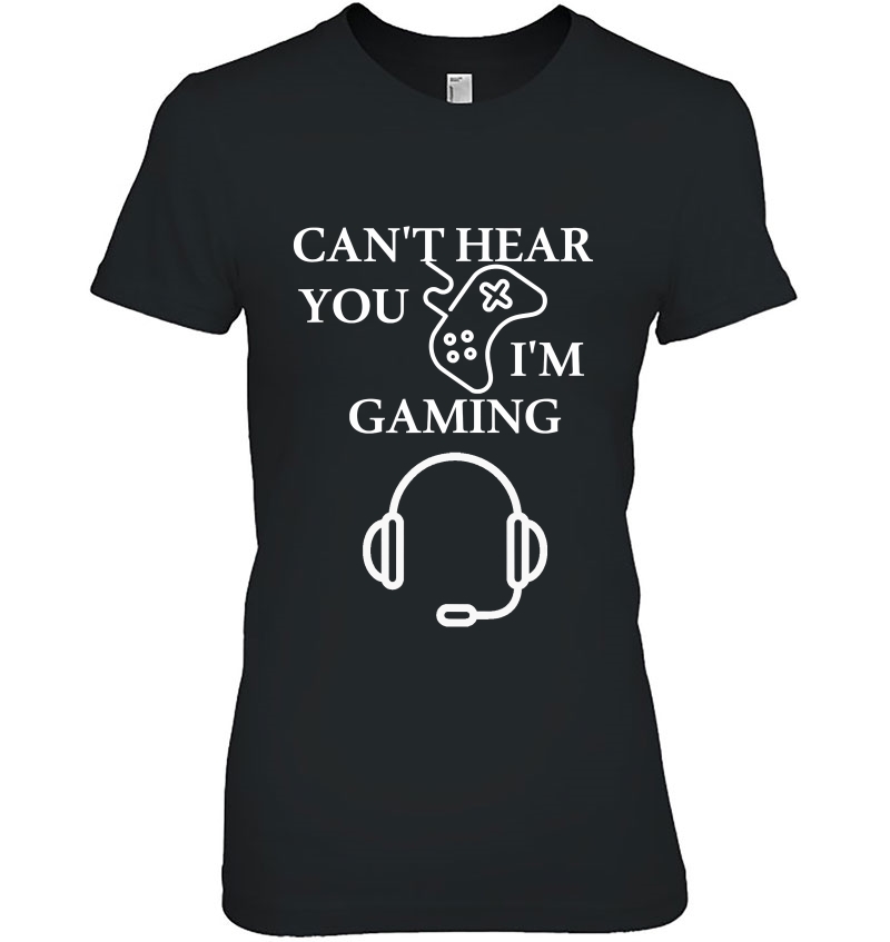 Can't Hear You I'm Gaming Hoodie