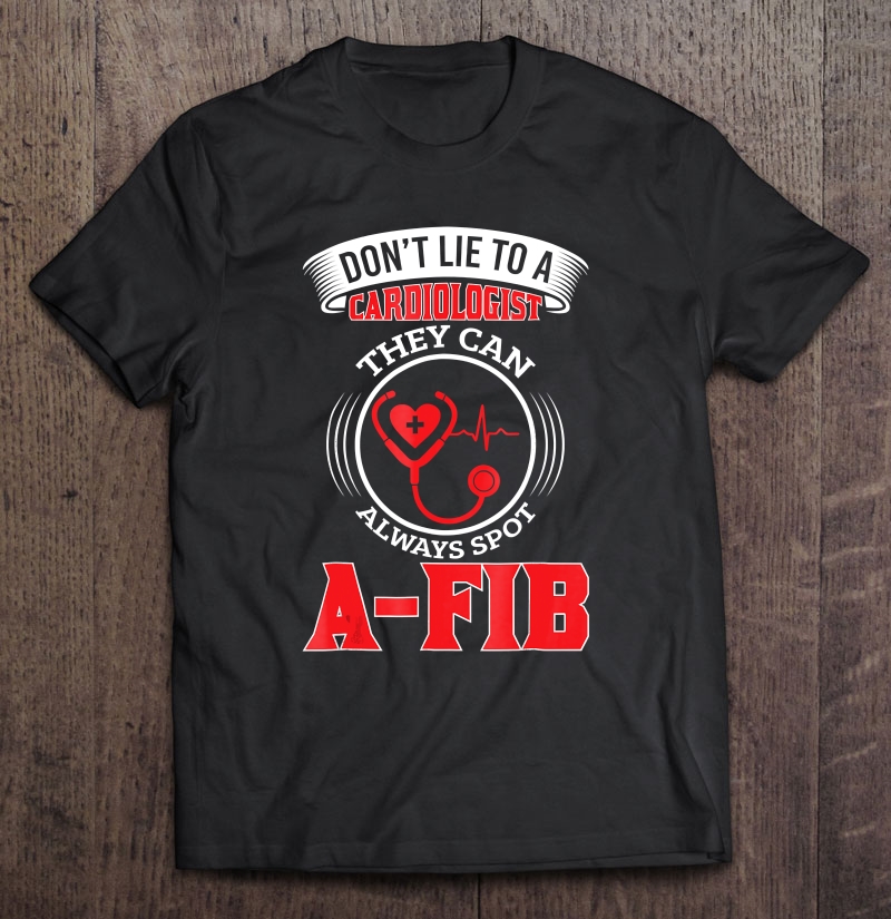 Cardiologist Spot A-Fib Funny Cardiology & Design Shirt