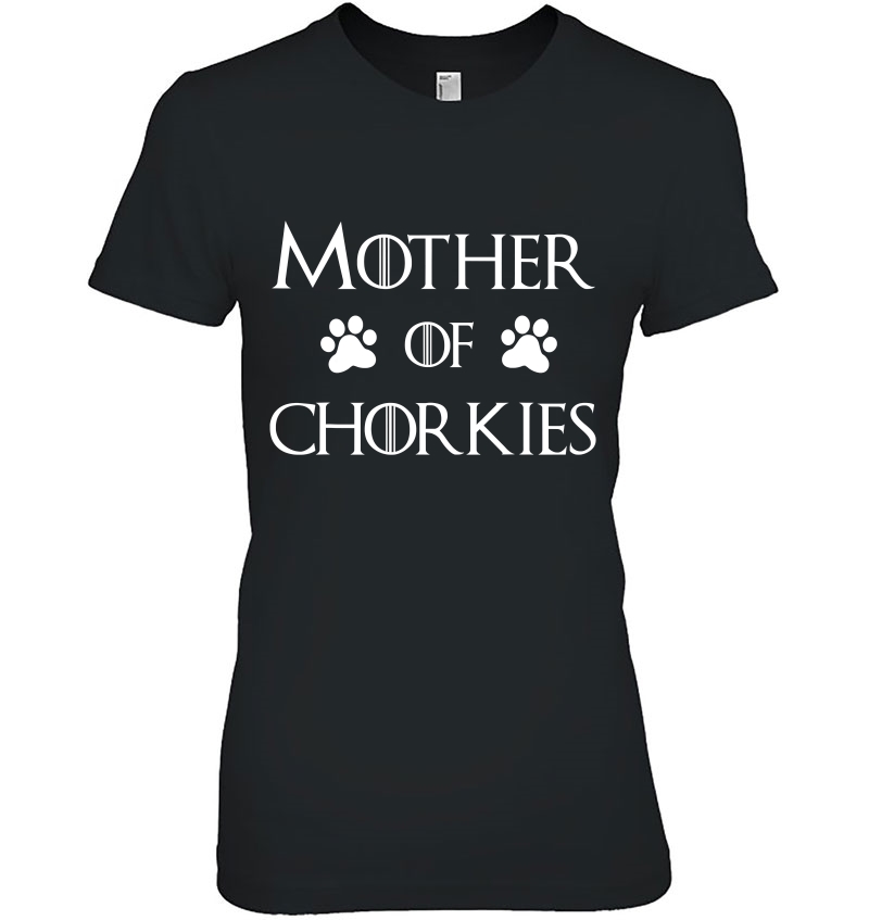 Chorkie Dog Mom Shirt - Mother Of Chorkies Ladies Tee