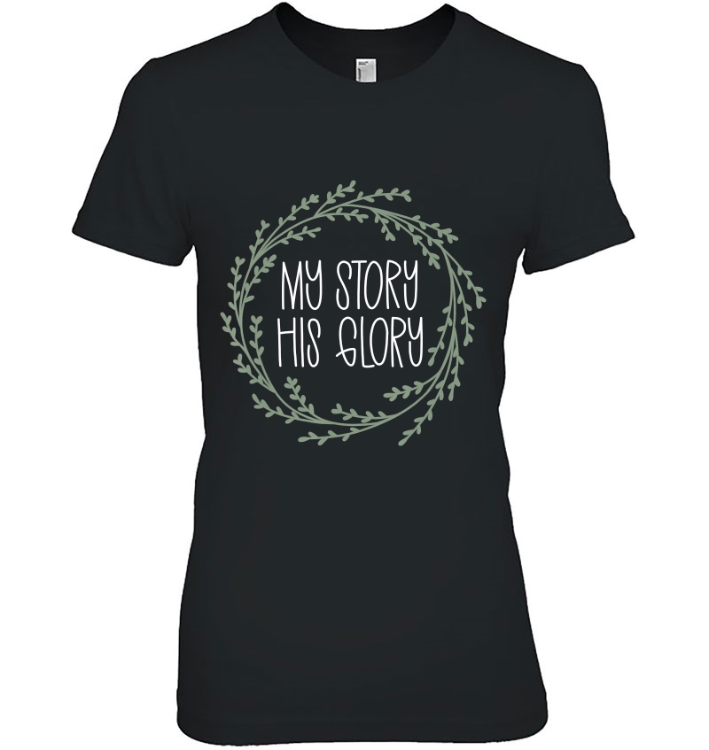 Christian Worship Shirt For Women My Story His Glory Hoodie