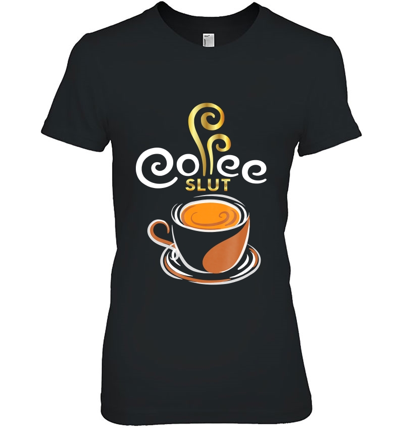 Coffee Slut Mug Design - Coffee Lovers [Men & Women] Hoodie