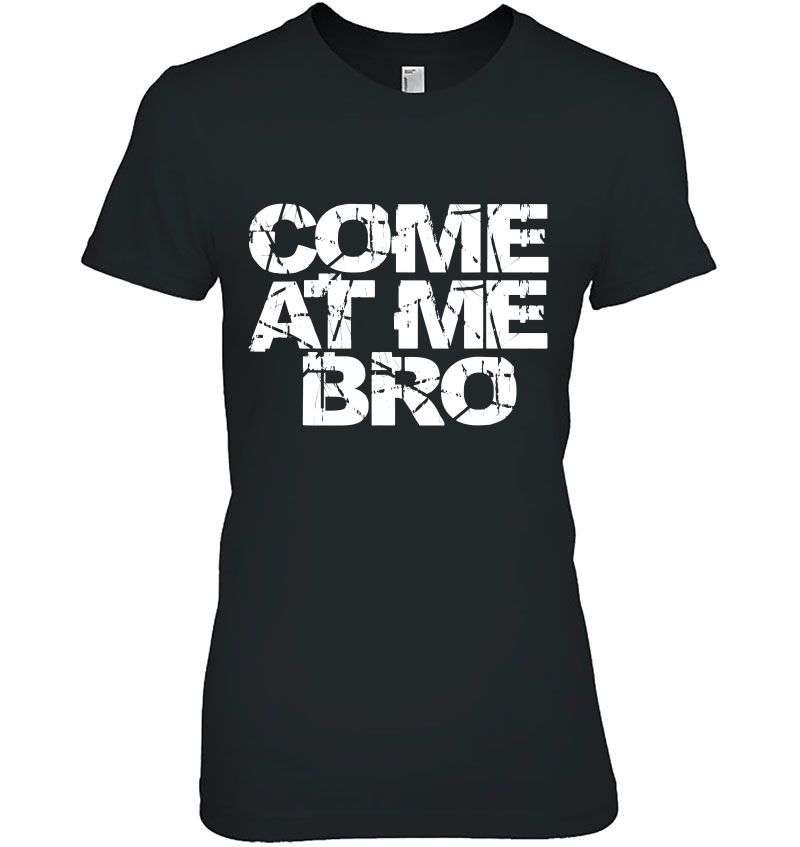 Come At Me Bro Women Kids Funny Hoodie