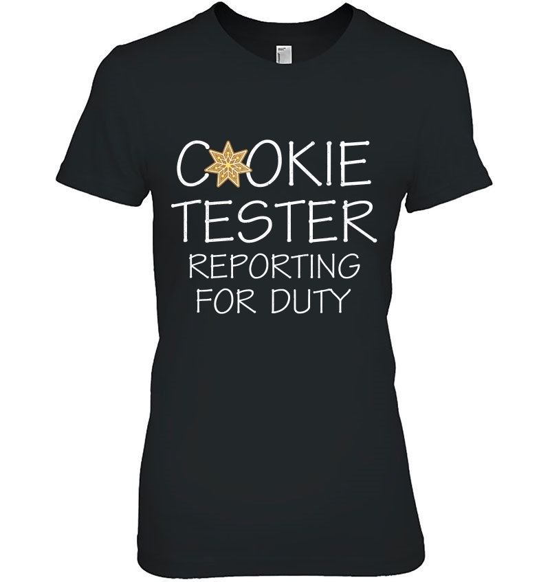 Cookie Tester Reporting For Duty - Tshirt For Holiday Baking Hoodie