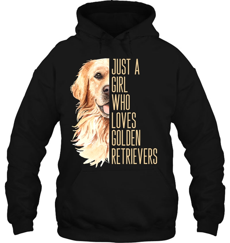 Cute Golden Retriever - Just A Girl Who Loves Goldens Hoodie