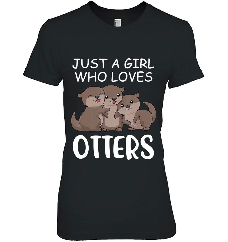 Cute Otter Shirt Women Sea Just A Girl Who Loves Otters Hoodie