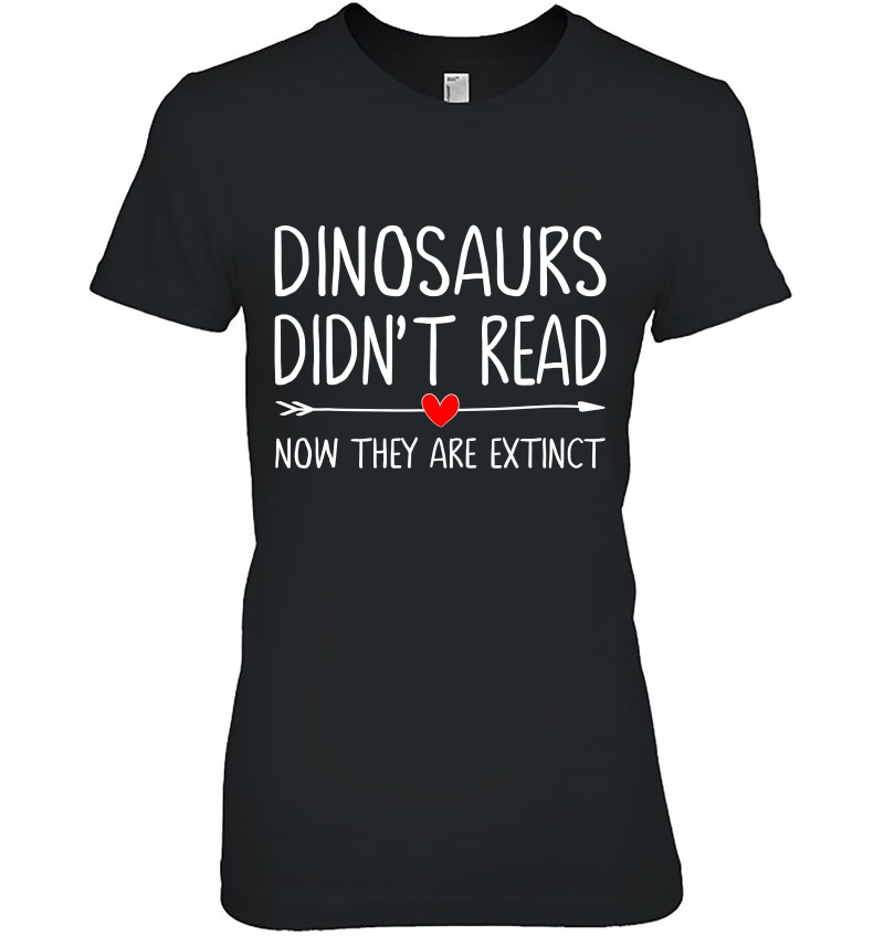 Dinosaurs Didn't Read, Now They Are Extinct Reading Hoodie