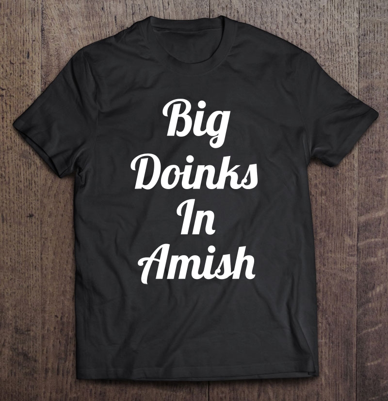 Doinks In Amish Meme Shirt