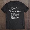 Don't Scare Me I Fart Easily Funny Novelty Print Tee