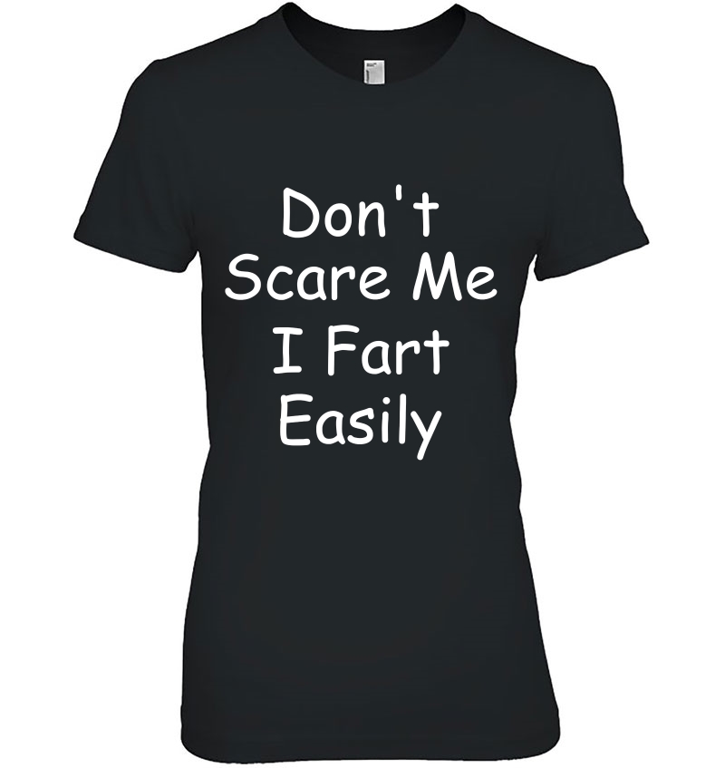 Don't Scare Me I Fart Easily Funny Novelty Print Hoodie