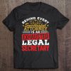 Exhausted Legal Secretary Quote - Legal Assistant Tee