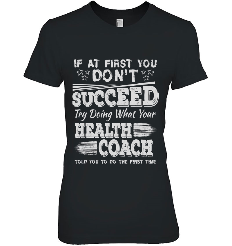 Funny Health Coach Shirt If At First You Dont Succeed Hoodie