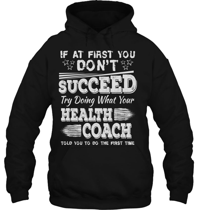 Funny Health Coach Shirt If At First You Dont Succeed Mugs