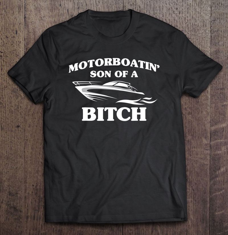 Funny Wedding Crash Movie Shirt Motorboatin Son Of A Bitch Shirt