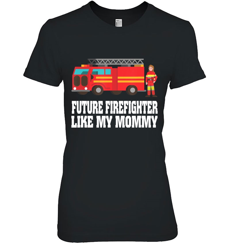 Future Firefighter Like My Mommy Mothers Day Gifts Hoodie