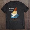 Gnome Sayin Shirt Tee