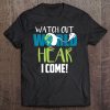 Hear I Come For Cochlear Implant Awareness Tee Tee