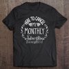 Here To Cancel My Monthly Subscription - Funny Hysterectomy Tee