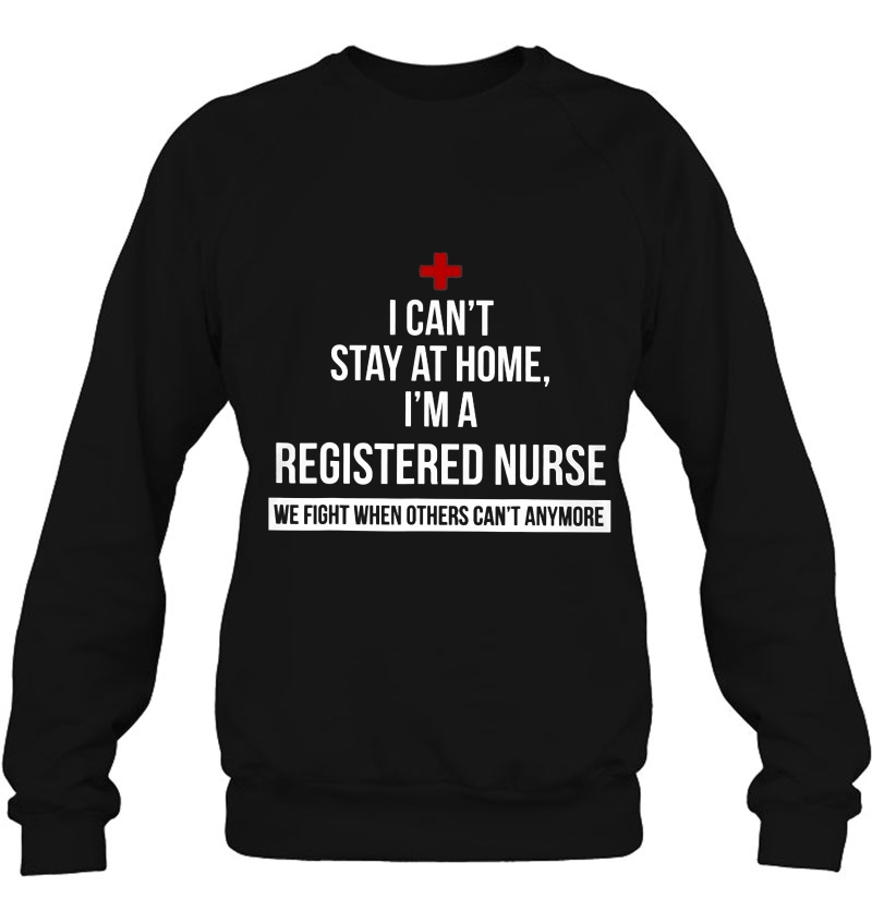 I Can't Stay At Home I Am A Registered Nurse Mugs