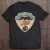 I Hate People Life Is Better Around The Campfire Shirt Tee