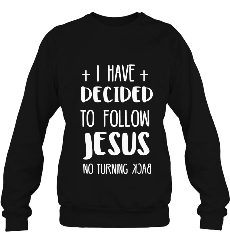 I Have Decided To Follow Jesus Tshirt Mugs