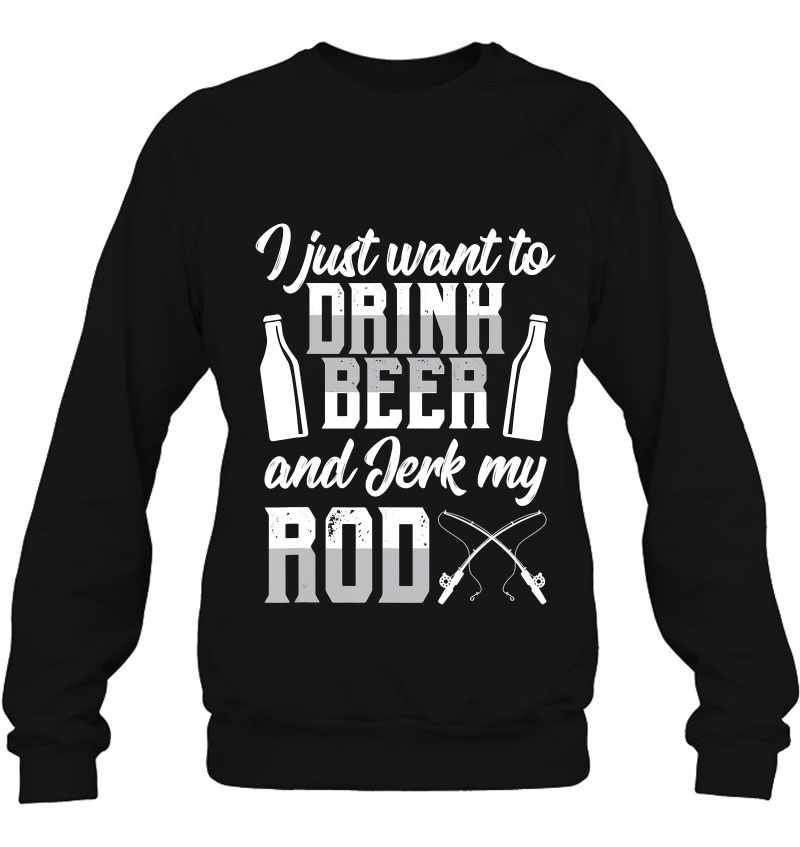 I Just Want To Drink Beer And Jerk My Rod Funny Fishing Gift Mugs