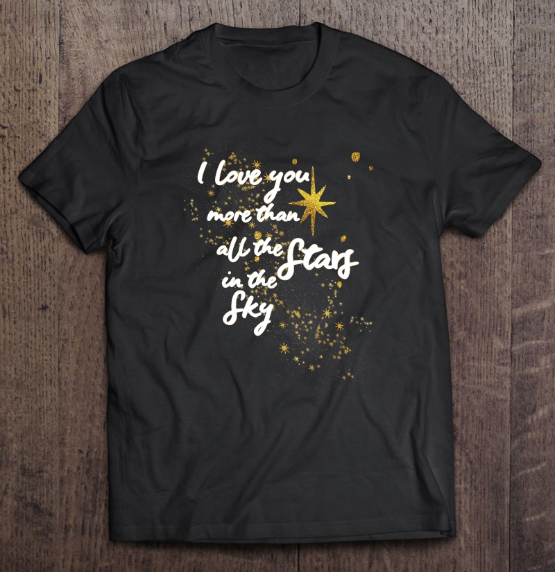 I Love You More Than All The Stars in The Sky Valentines Day Women Sweatshirt tee 