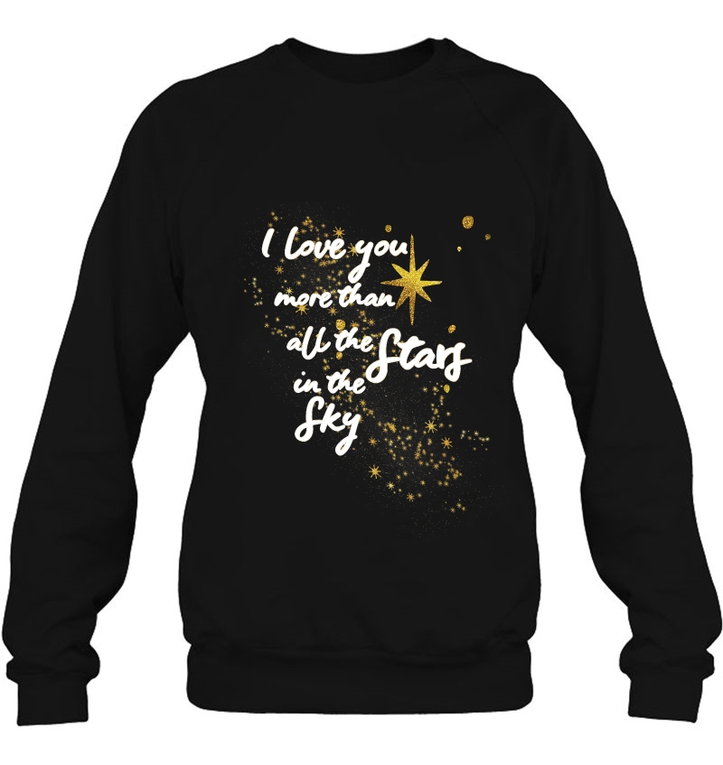 I Love You More Than All The Stars in The Sky Valentines Day Women Sweatshirt tee 