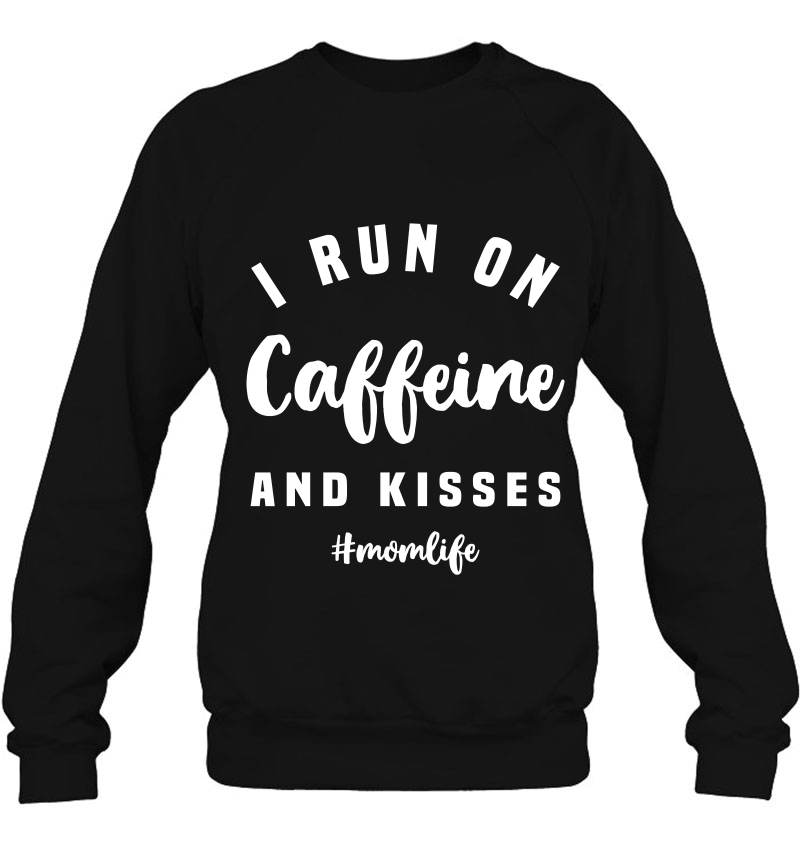 I Run On Caffeine And Kisses Mugs