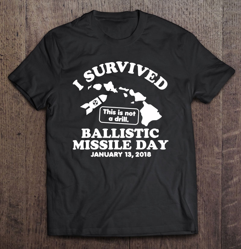 I Survived Ballistic Missile Day Hawaii (Dark) Shirt