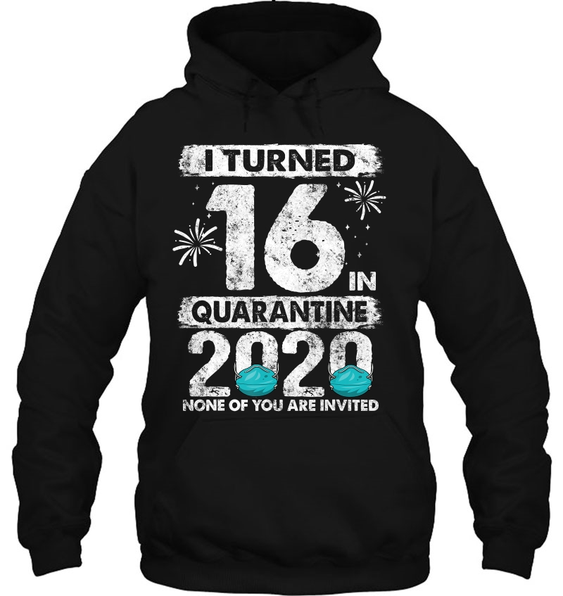 I Turned 16 In Quarantine 2020 16 Years Old 16Th Birthday Mugs