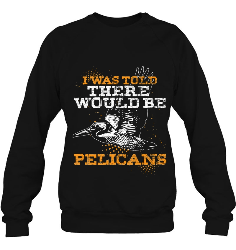 I Was Told There Would Be Pelicans Mugs