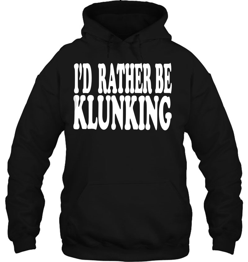 I'd Rather Be Klunking Mugs