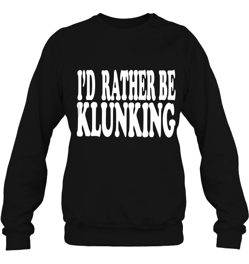 I'd Rather Be Klunking Mugs