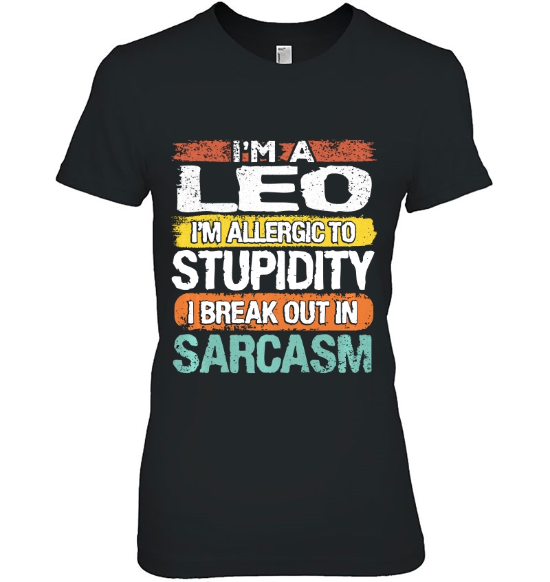 I'm A Leo I'm Allergic To Stupidity Funny Astrology Hoodie